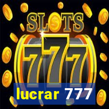 lucrar 777